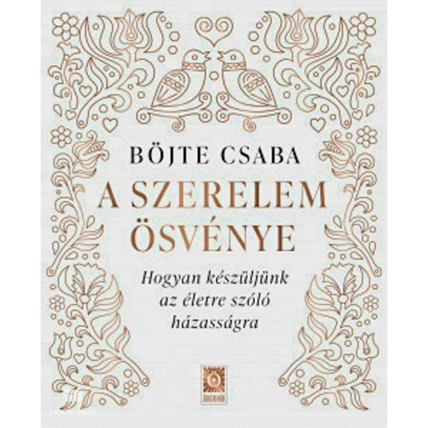 A szerelem ösvénye- Hogyan készüljünk az életre szóló házasságra