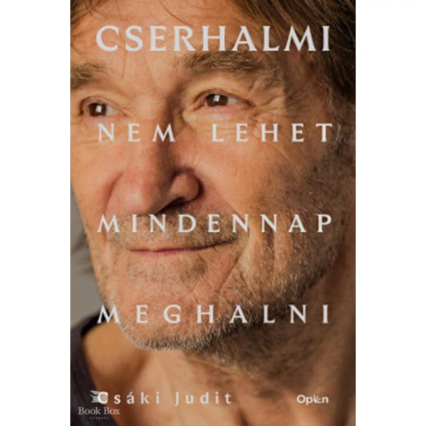 Cserhalmi- Nem lehet mindennap meghalni