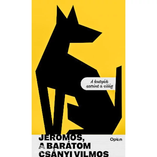 Jeromos, a barátom- A kutyák szerint a világ