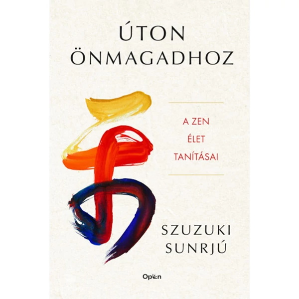 Úton önmagadhoz- A zen élet tanításai