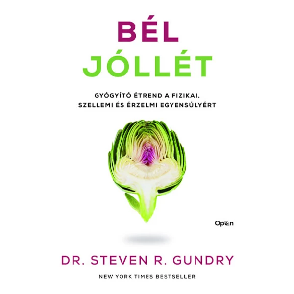 Bél-jóllét- Gyógyító étrend a fizikai, szellemi és érzelmi egyensúlyért