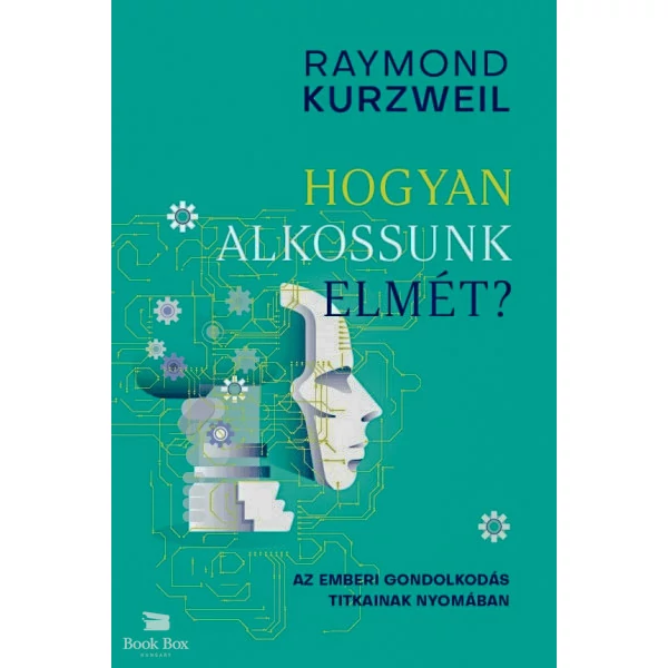 Hogyan alkossunk elmét?- Az emberi gondolkodás titkainak nyomában