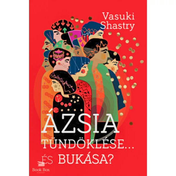 Ázsia tündöklése... És bukása?