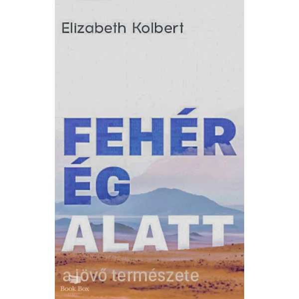 Fehér ég alatt- A jövő természete