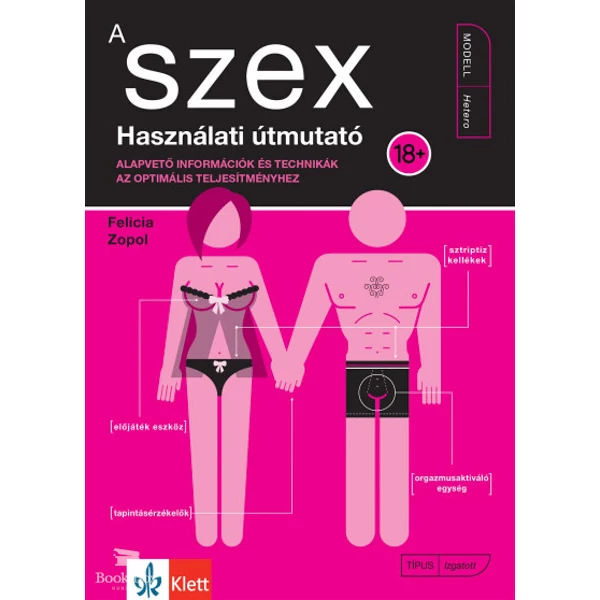 A szex - Használati útmutató - Alapvető információk és technikák az optimális teljesítményhez