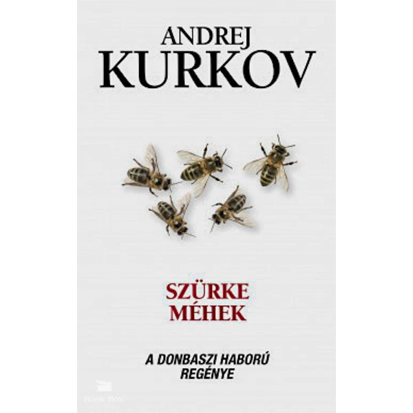 Szürke méhek- A donbaszi háború regénye