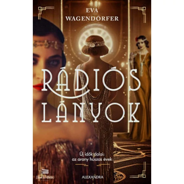 Rádiós lányok- Új idők dalai: az arany húszas évek