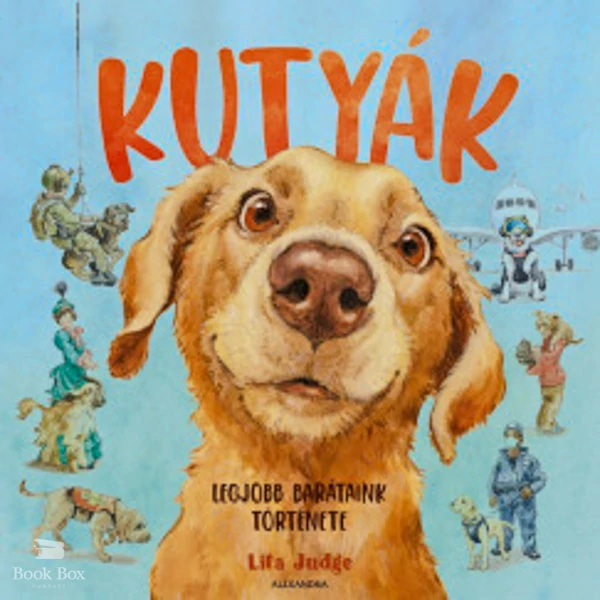 Kutyák- Legjobb barátaink története
