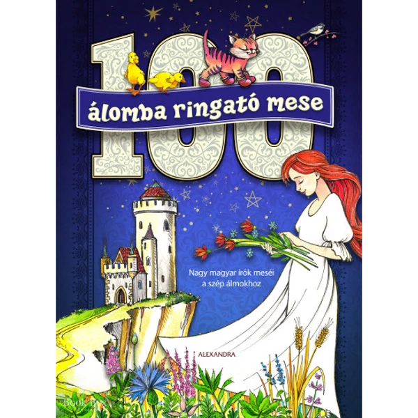 100 álomba ringató mese- Nagy magyar írók meséi a szép álmokhoz