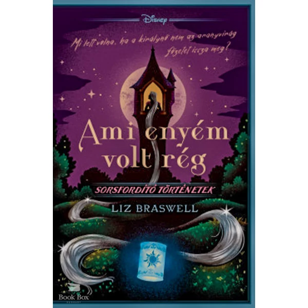 Disney - Ami enyém volt rég - Sorsfordító történetek