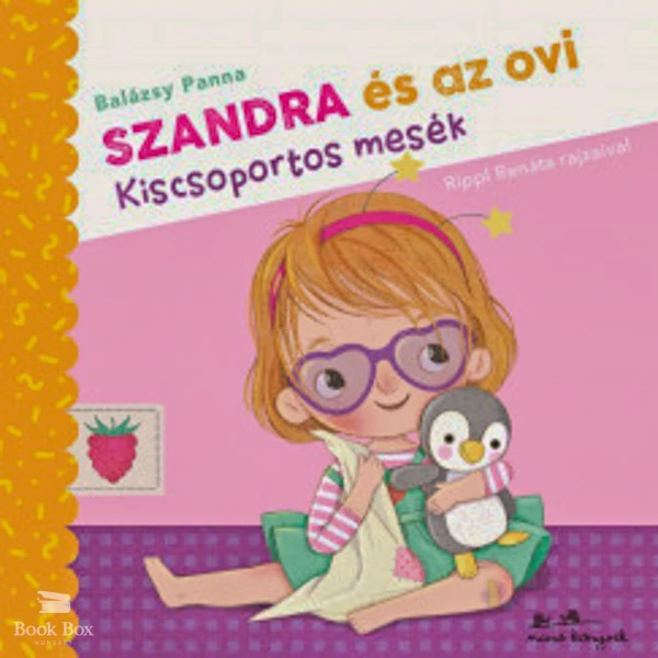 Szandra és az ovi- Kiscsoportos mesék