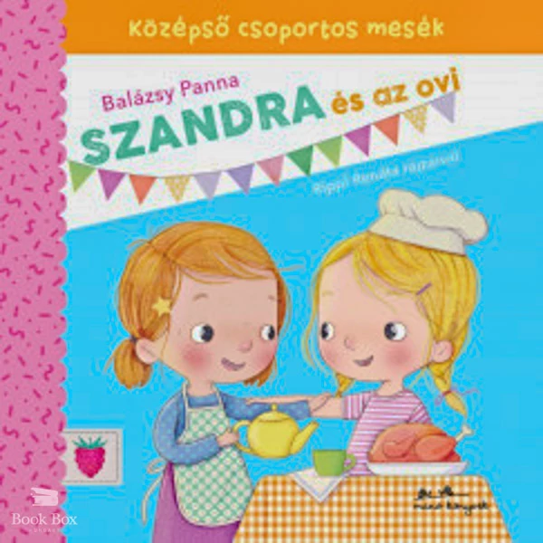 Szandra és az ovi - Középső csoportos mesék