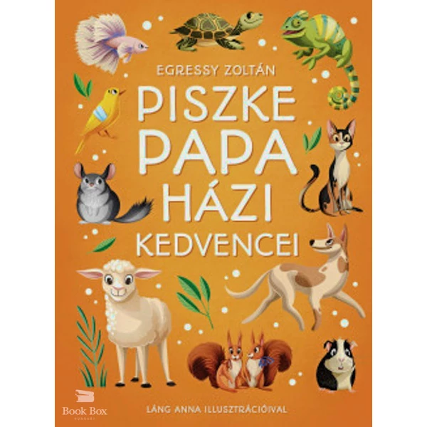 Piszke papa házi kedvencei