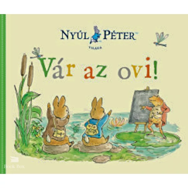 Nyúl Péter világa - Vár az ovi!