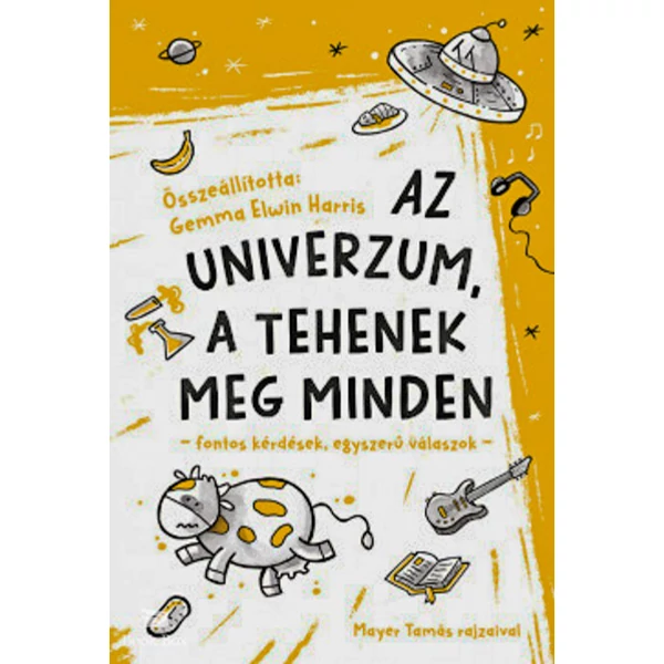 Az univerzum, a tehenek meg minden- fontos kérdések, egyszerű válaszok