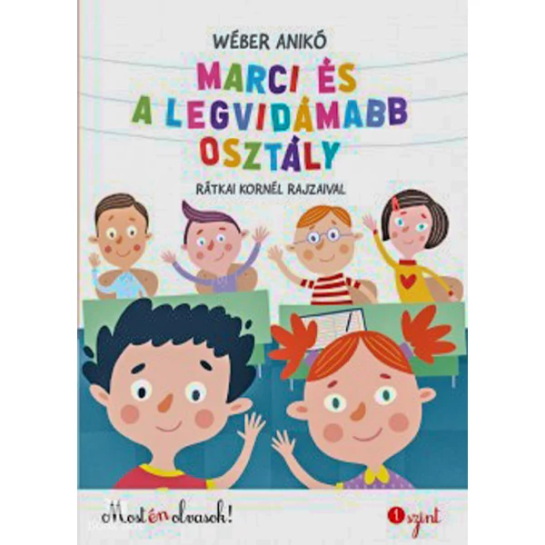 Marci és a legvidámabb osztály- Most én olvasok! 1. szint