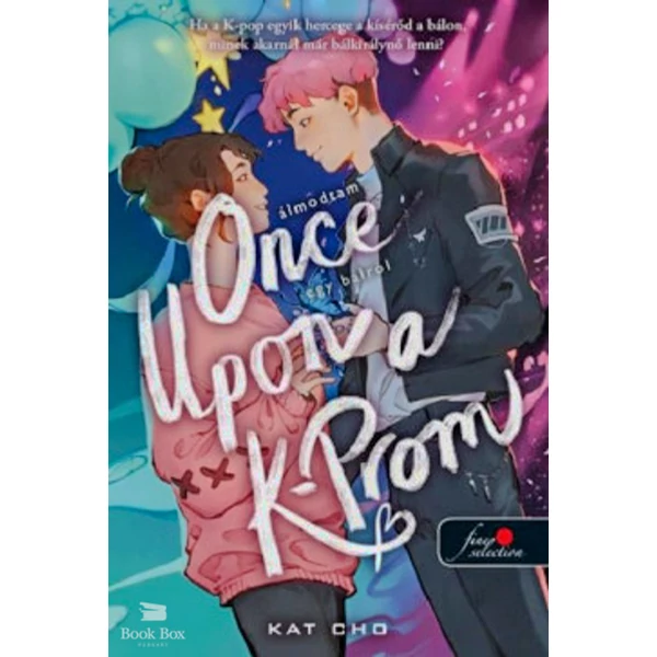 Once Upon a K-Prom - Álmodtam egy bálról