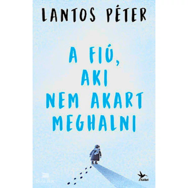 A fiú, aki nem akart meghalni