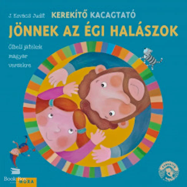 Kerekítő Kacagtató - Jönnek az égi halászok- Ölbeli játékok magyar versekre