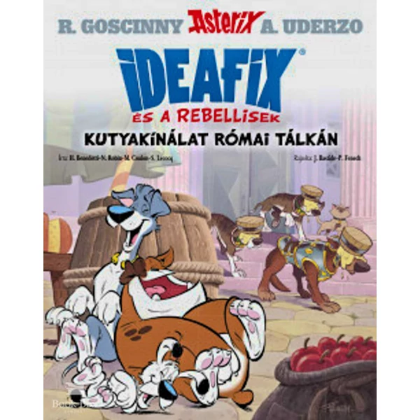 Kutyakínálat római tálkán- Ideafix és a rebellisek
