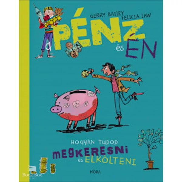 A pénz és én- Hogyan tudod megkeresni és elkölteni