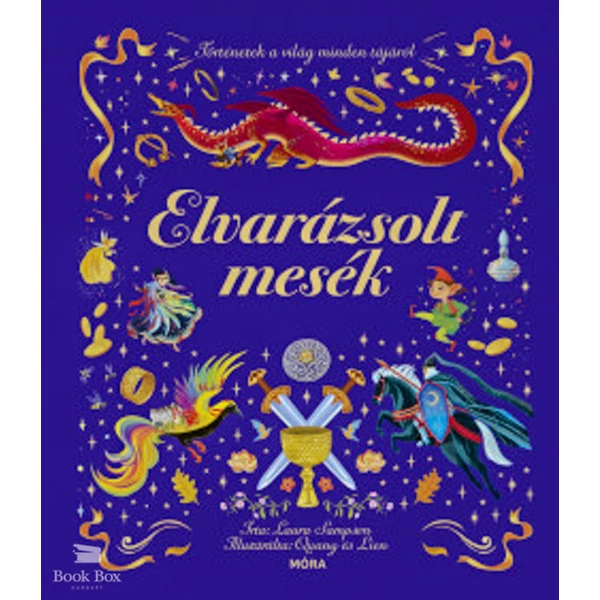 Elvarázsolt mesék- Történetek a világ minden tájáról