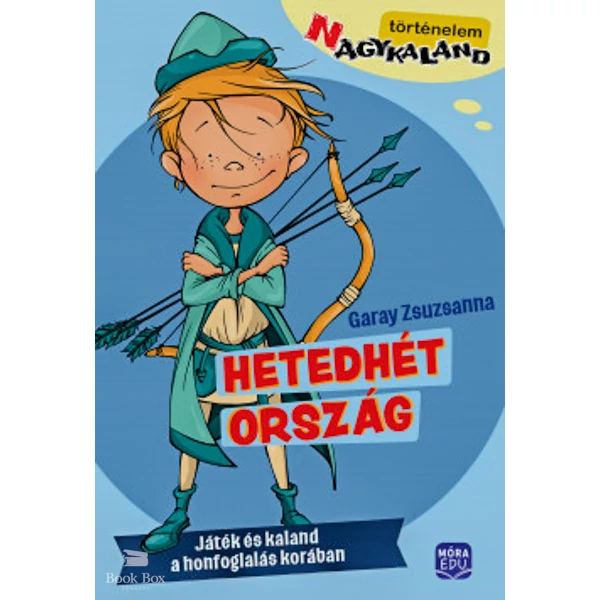 Hetedhét ország- Játék és kaland a honfoglalás korában