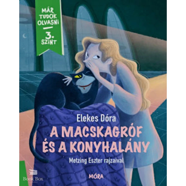A macskagróf és a konyhalány- Már tudok olvasni - 3. szint