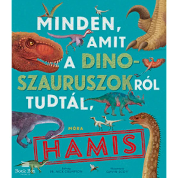 Minden, amit a dinoszauruszokról tudtál, hamis!