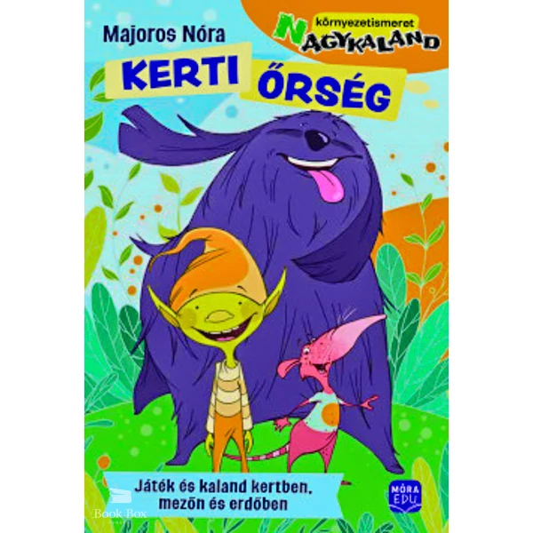Kerti őrség- Játék és kaland kertben, mezőn és erdőben