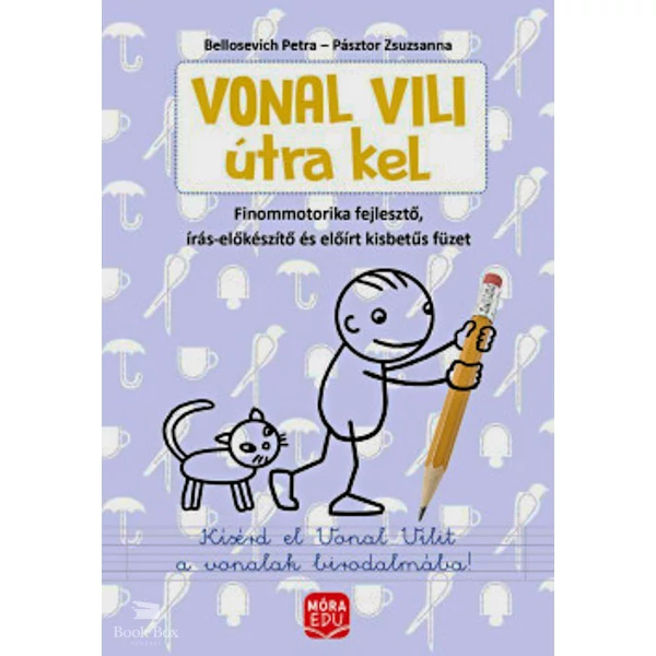 Vonal Vili útra kel- Finommotorika fejlesztő, írás-előkészítő és előírt kisbetűs füzet