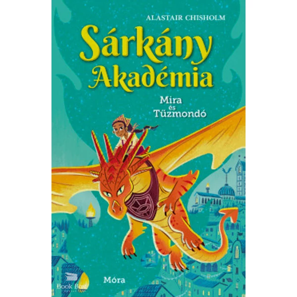 Sárkány Akadémia - Mira és Tűzmondó