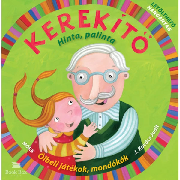 Kerekítő - Hinta, palinta- Ölbeli játékok, mondókák letölthető hanganyaggal