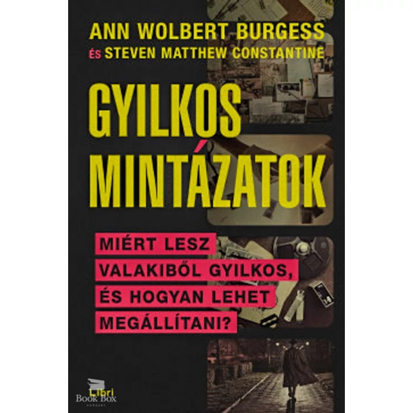 Gyilkos mintázatok- Miért lesz valakiből sorozatgyilkos, és hogyan lehet megállítani?