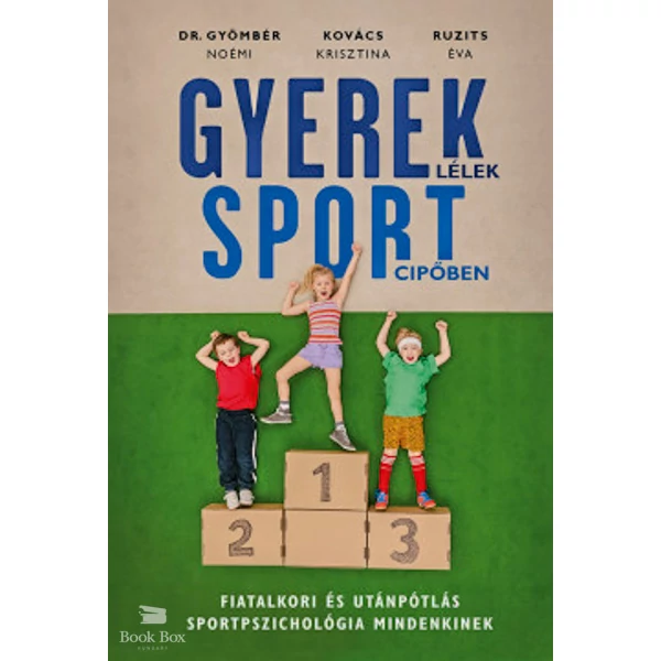 Gyereklélek sportcipőben- Fiatalkori és utánpótlás sportpszichológia mindenkinek