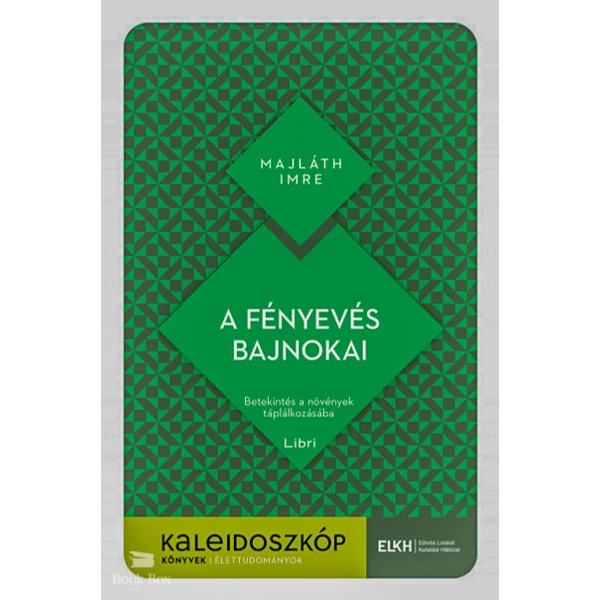 A fényevés bajnokai- Betekintés a növények táplálkozásába