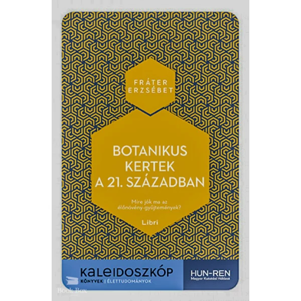 Botanikus kertek a 21. században- Mire jók ma az élőnövény-gyűjtemények?