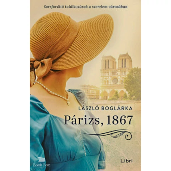 Párizs, 1867- Sorsfordító találkozások a szerelem városában