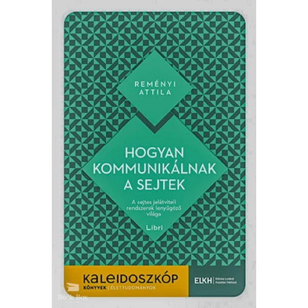 Hogyan kommunikálnak a sejtek- A sejtes jelátviteli rendszerek lenyűgöző világa