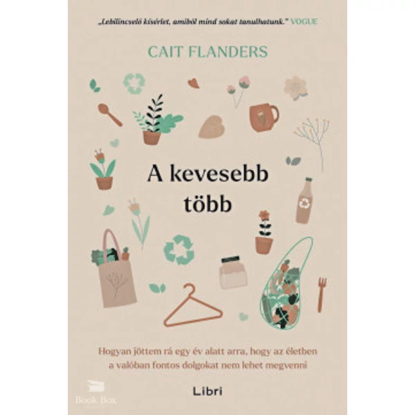 A kevesebb több- Hogyan jöttem rá egy év alatt arra, hogy az életben a valóban fontos dolgokat nem lehet megvenni
