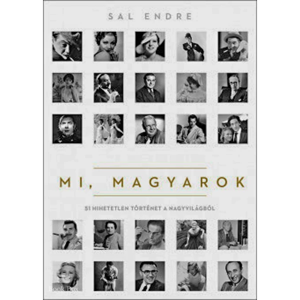 Mi, magyarok- 51 hihetetlen történet a nagyvilágból
