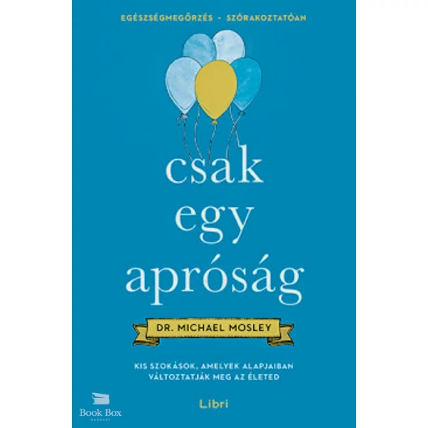 Csak egy apróság- Kis szokások, amelyek alapjaiban változtatják meg az életed