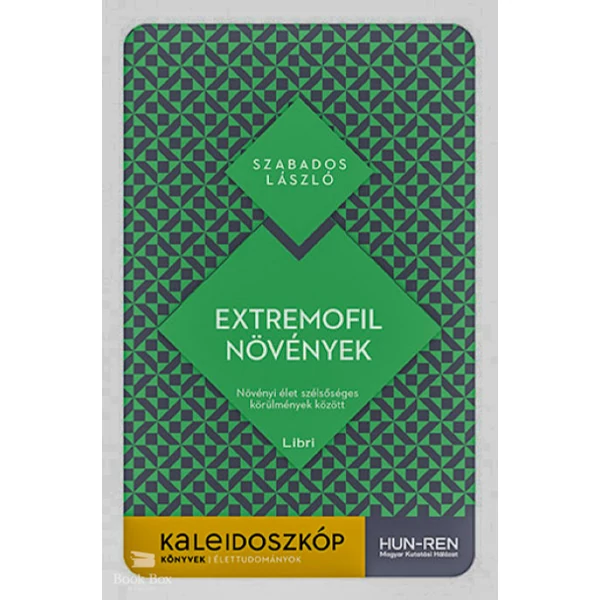 Extremofil növények- Növényi élet szélsőséges körülmények között