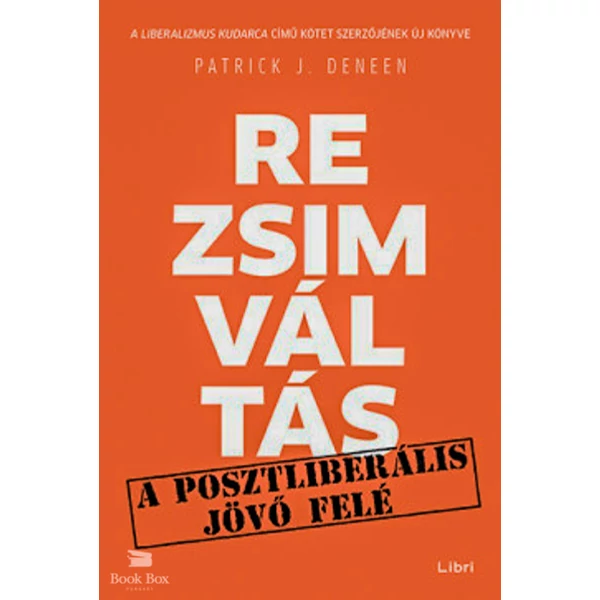 Rezsimváltás- A posztliberális jövő felé
