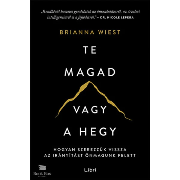 Te magad vagy a hegy- Hogyan szerezzük vissza az irányítást önmagunk felett