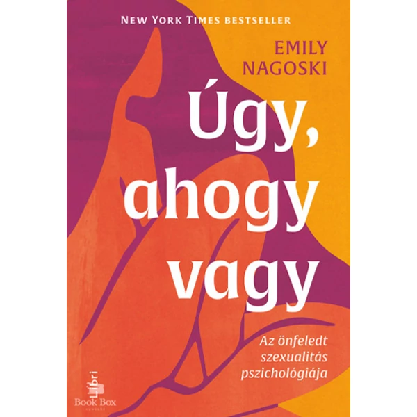 Úgy, ahogy vagy - Az önfeledt szexualitás pszichológiája