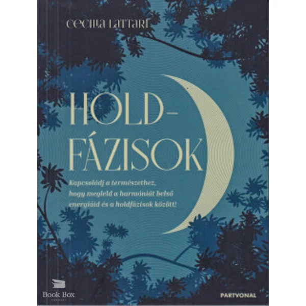 Holdfázisok- Kapcsolódj a természethez, hogy megleld a harmóniát belső energiáid és a holdfázisok között!