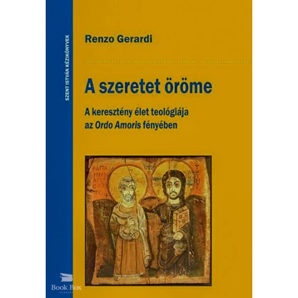 A szeretet öröme- A keresztény élet teológiája az Ordo Amoris fényében