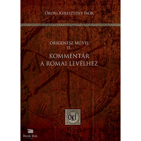Kommentár a Római levélhez- Órigenész művei II.