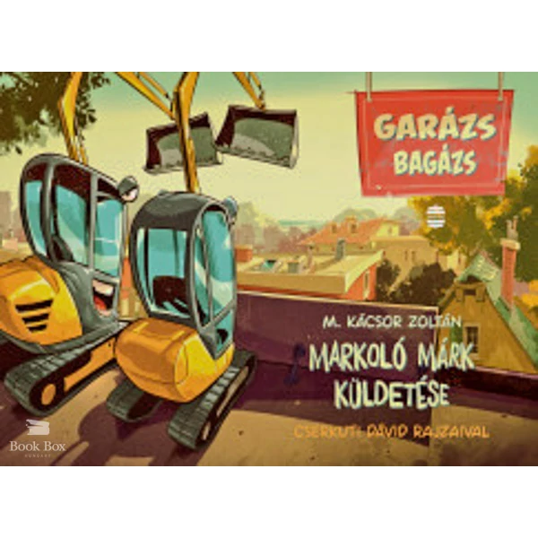 Markoló Márk küldetése- Garázs bagázs 3.